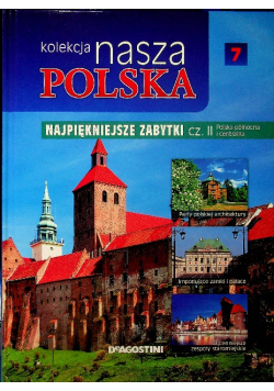 Kolekcja Nasza Polska tom 7 Najpiękniejsze Zabytki Część II