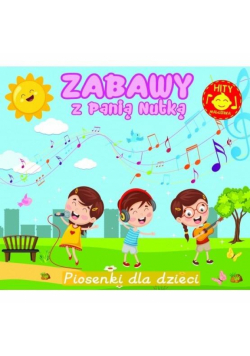 Zabawy z Panią Nutką. Piosenki dla dzieci CD