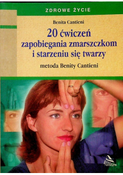 20 ćwiczeń zapobiegania zmarszczkom i starzeniu się twarzy