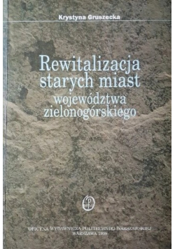 Rewitalizacja starych miast województwa zielonogórskiego