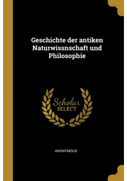 Geschichte der antiken Naturwissnschaft und Philosophie