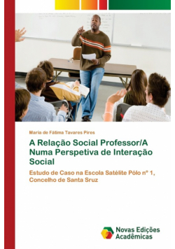 A Relação Social Professor/A Numa Perspetiva de Interação Social
