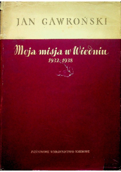 Moja misja w Wiedniu 1932 do 1938