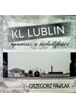 Kl lublin opowieść o nieludzkości