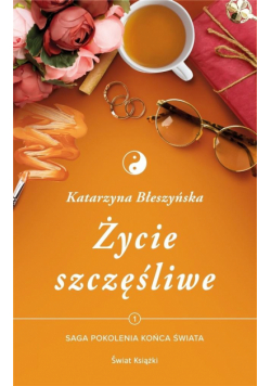 Pokolenia końca świata T.1 Życie szczęśliwe