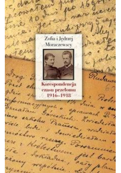 Korespondencja czasu przełomu (1916-1918)
