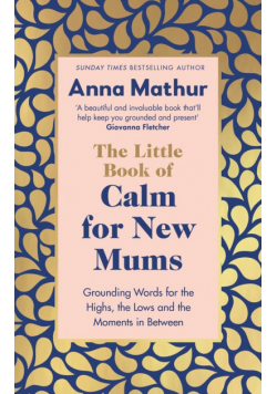 The Little Book of Calm for New Mums
