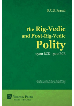 The Rig-Vedic and Post-Rig-Vedic Polity (1500 BCE-500 BCE)