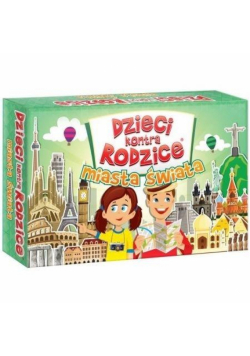 Dzieci kontra rodzice. Miasta Świata