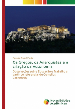 Os Gregos, os Anarquistas e a criação da Autonomia