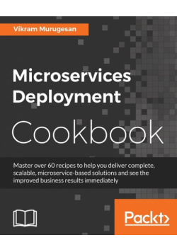 Microservices Deployment Cookbook