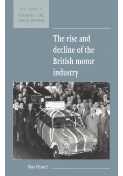 The Rise and Decline of the British Motor Industry