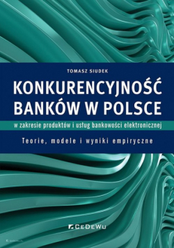 Konkurencyjność banków w Polsce w zakresie produktów i usług bankowości elektronicznej