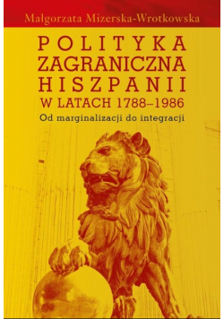 Polityka zagraniczna Hiszpanii w latach 1788 1986