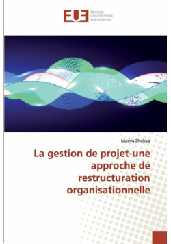 La gestion de projet-une approche de restructuration organisationnelle
