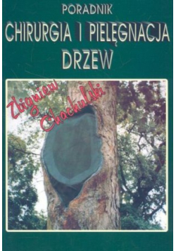 Poradnik chirurgia i pielęgnacja drzew