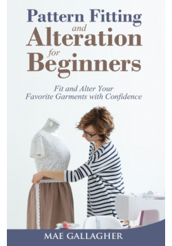 Pattern Fitting and Alteration for Beginners