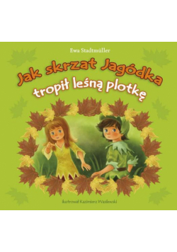 Jak skrzat Jagódka tropił leśną plotkę