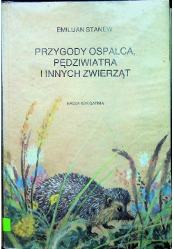 Przygody ospalca pędziwiatra i innych zwierząt