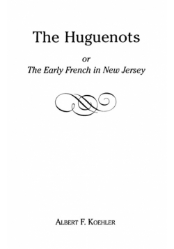 Huguenots or Early French in New Jersey