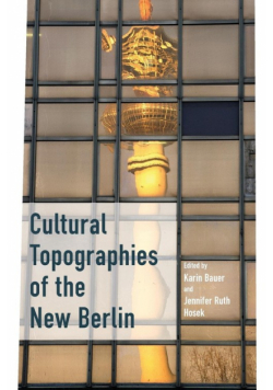 Cultural Topographies of the New Berlin