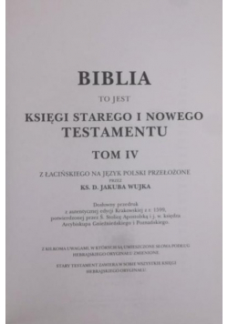 Biblia to jest Księgi Starego i Nowego Testamentu Tom IV