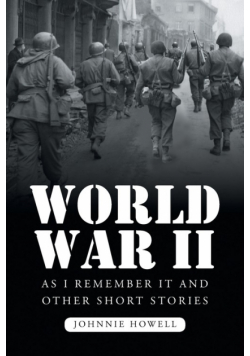 World War II as I Remember It and Other Short Stories