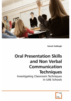 Oral Presentation Skills and Non Verbal Communication Techniques
