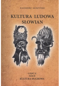Kultura ludowa Słowian Część 2 Tom 2 reprint z 1939 r.