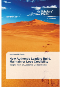 How Authentic Leaders Build, Maintain or Lose Credibility