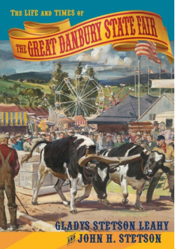 The Life and Times of the Great Danbury State Fair