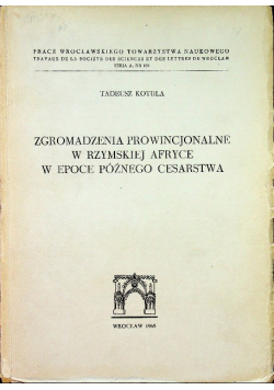 Zgromadzenia prowincjonalne w rzymskiej Afryce w epoce późnego cesarstwa