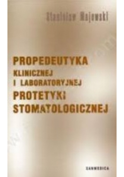 Propedeutyka klinicznej i laboratoryjnej protetyki stomatologicznej