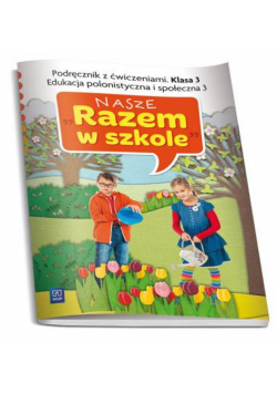 Nasze Razem w szkole SP 3 Edukacja polonist.3 WSIP