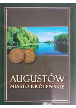 Augustów Miasto Królewskie