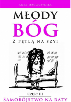 Młody bóg z pętlą na szyi. Samobójstwo na raty