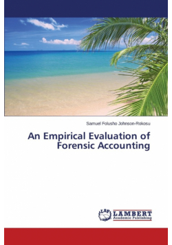 An Empirical Evaluation of Forensic Accounting