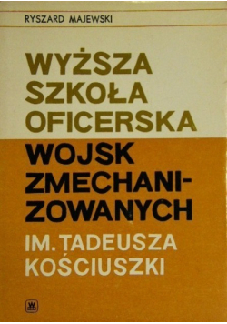 Wyższa Szkoła Oficerska Wojsk Zmechanizowanych im. Tadeusza Kościuszki