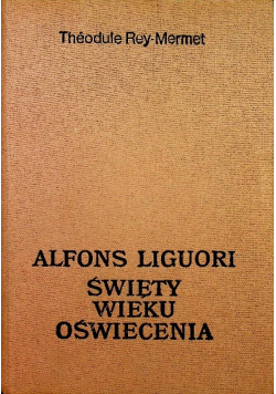 Alfons Liguori Święty wieku oświecenia