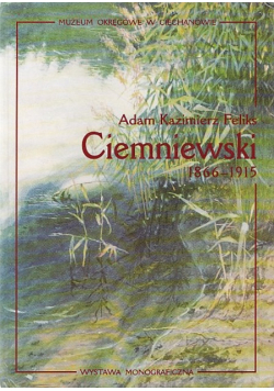 Adam Kazimierz Feliks Ciemniewski 1866 - 1915
