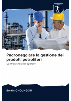 Padroneggiare la gestione dei prodotti petroliferi