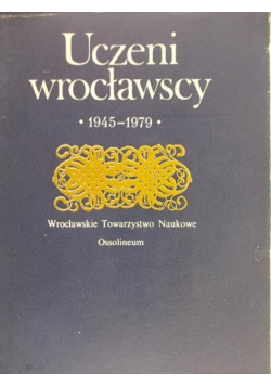 Uczeni wrocławscy 1945 - 1979