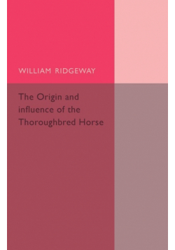 The Origin and Influence of the Thoroughbred             Horse