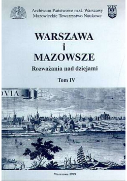 Warszawa i Mazowsze Rozważania nad dziejami Tom IV