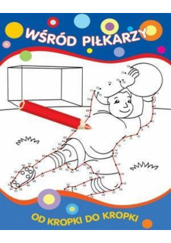 Od kropki do kropki. Wśród piłkarzy