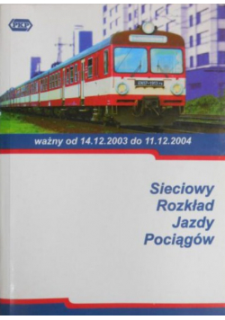 Sieciowy Rozkład Jazdy Pociągów ważny od 14 12 2003 do 11 12 2004