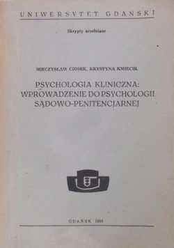 Psychologia Kliniczna Wprowadzenie do Psychologii Sądowo - Penitencjarnej