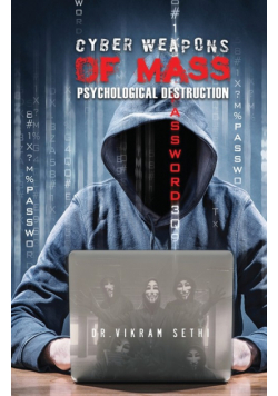 Cyber Weapons of Mass Psychological Destruction