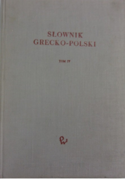 Słownik grecko polski Tom 4