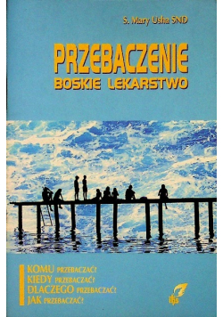 Przebaczenie Boskie Lekarstwo